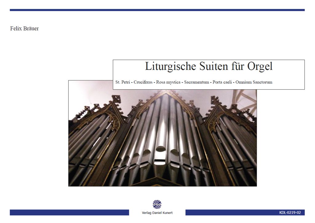Felix Bräuer - Liturgische Suiten für Orgel