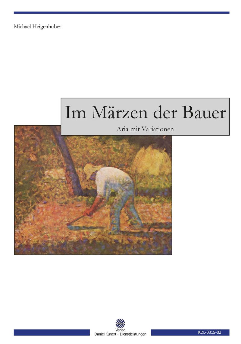 Michael Heigenhuber - Im Märzen der Bauer