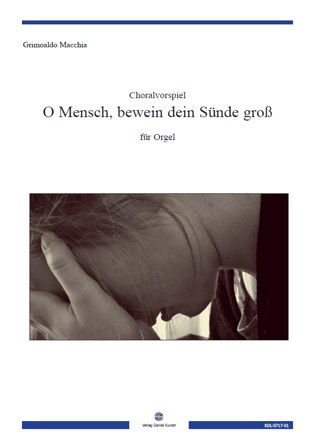 Grimoaldo Macchia - O Mensch, bewein dein Sünde groß